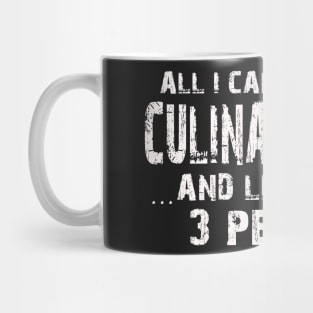 All I Care About Is Culinary Arts And Like Maybe 3 People – Mug